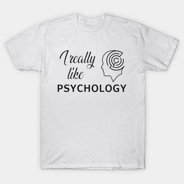 Psychologist - I really like psychology T-Shirt by KC Happy Shop